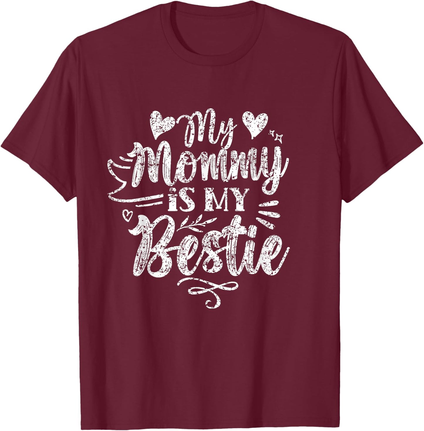My Mommy Is My Bestie Friends Best Friend Team Friendship T-Shirt - T-Shirt | Maroon