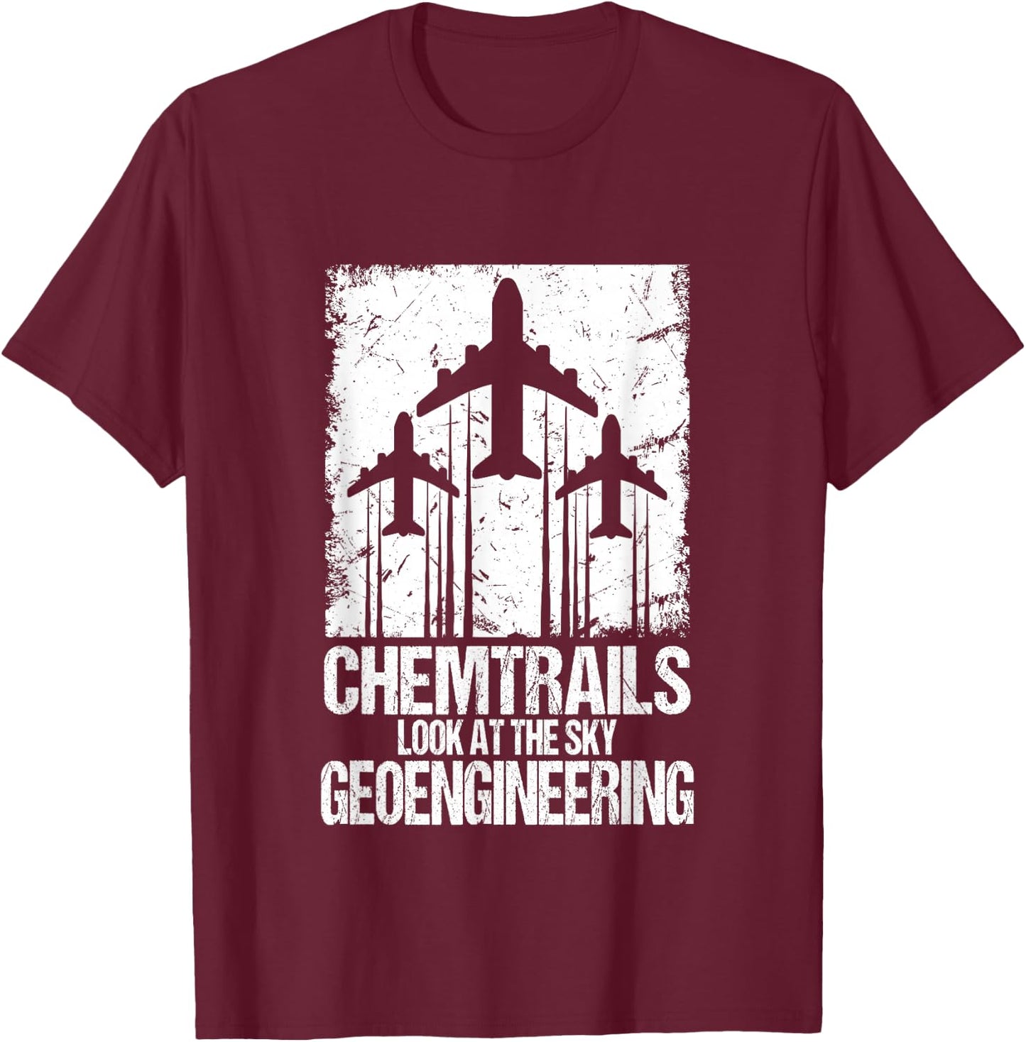 Chemtrails Look At The Sky | Geoengineering Conspiracy Fan T-Shirt - T-Shirt | Maroon