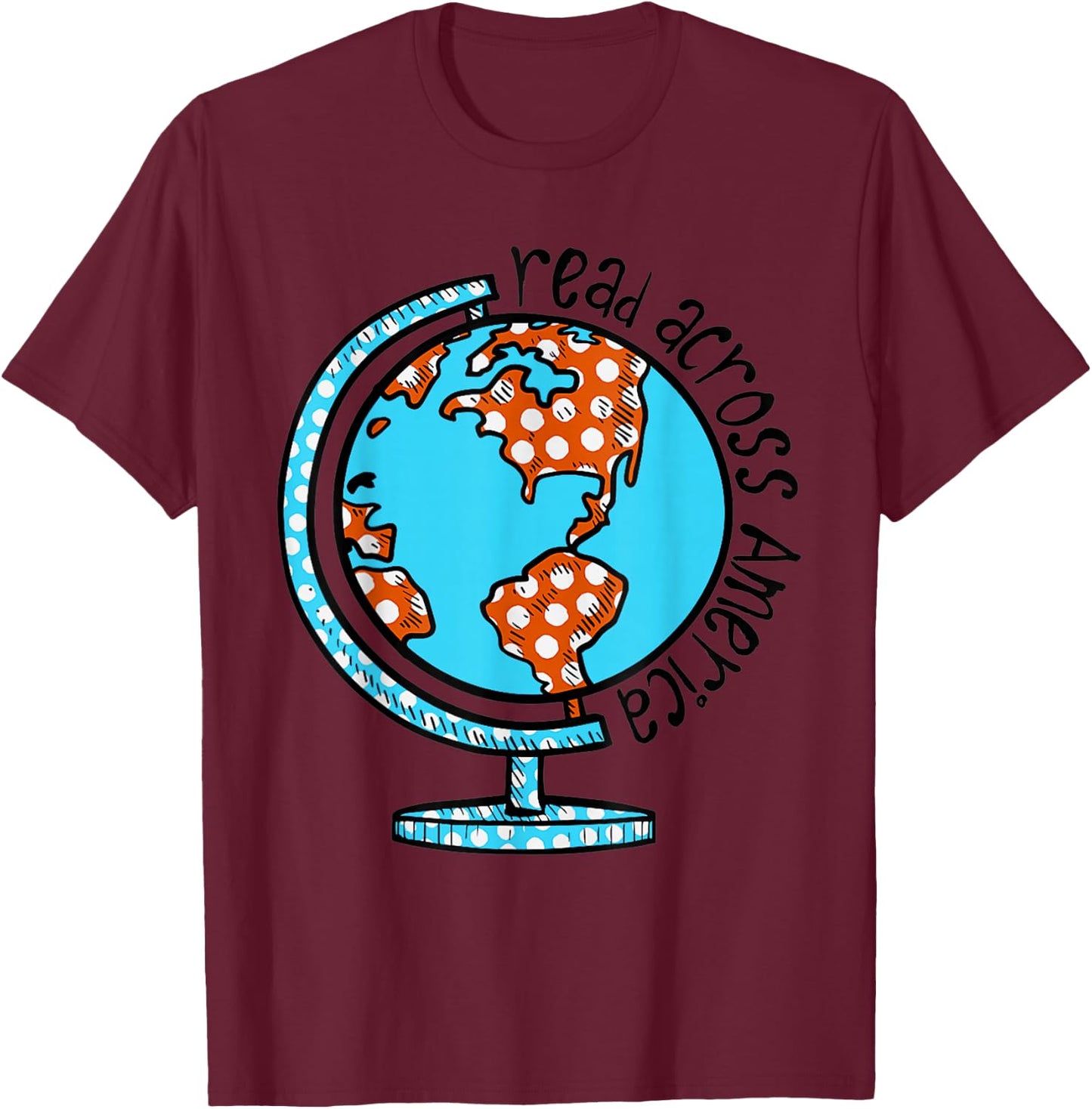 Reads Across That America Reading Lover Teacher Reader T-Shirt - T-Shirt | Maroon