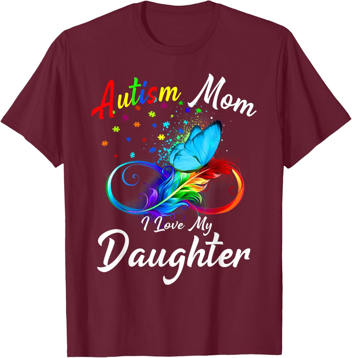 Butterfly Autism Mom I Love My Daughter Awareness T-Shirt - T-Shirt | Maroon