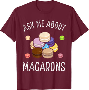 Macaroons Macarron Making French Cookie Baked Macarons T-Shirt - T-Shirt | Maroon