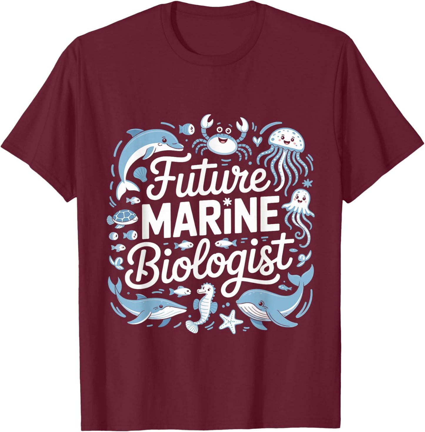 Future Marine Biologist Ocean Funny Marine Biology T-Shirt - T-Shirt | Maroon