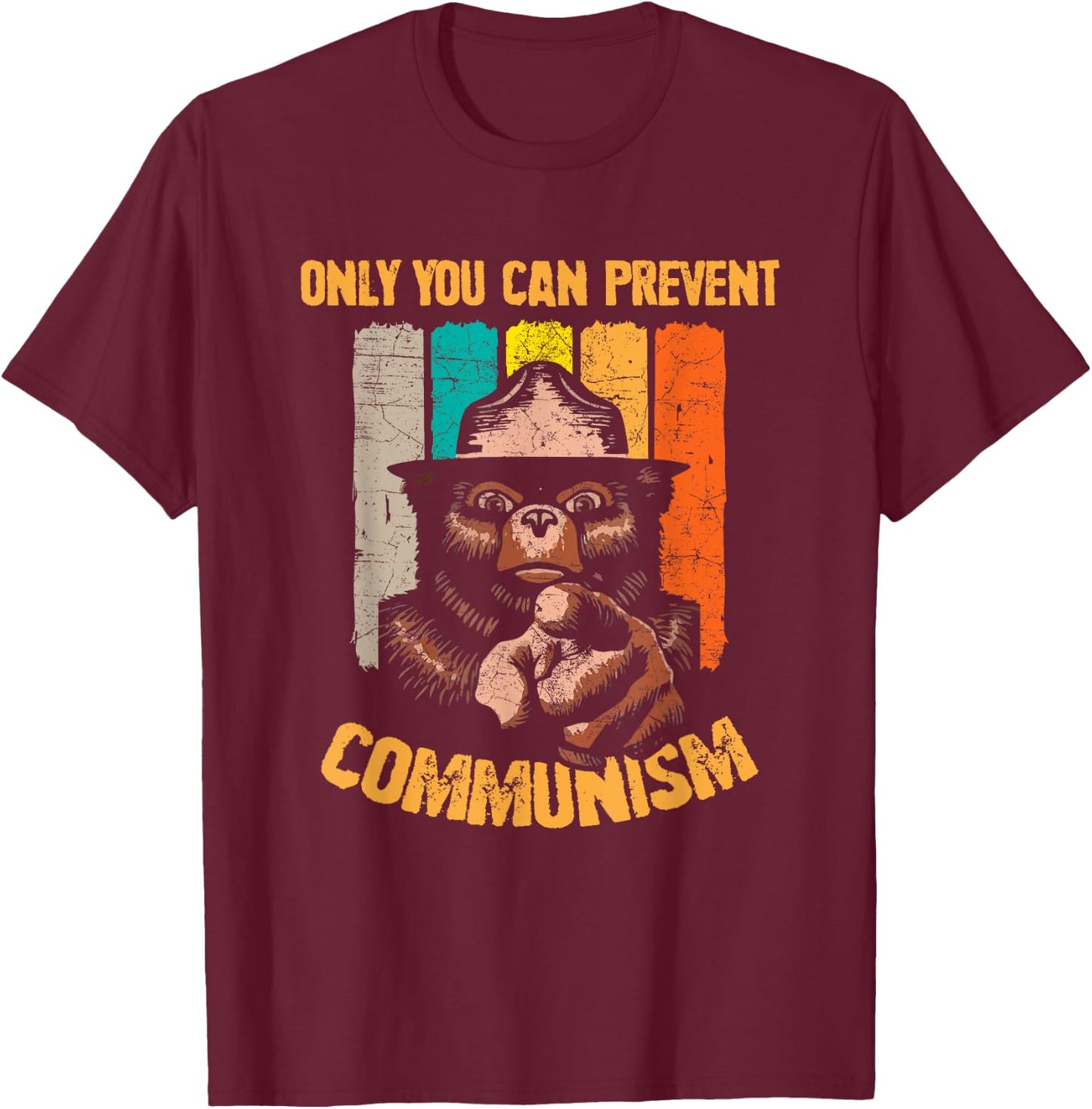 Only You Can Prevent Communism Funny Camping Bear T-Shirt - T-Shirt | Maroon