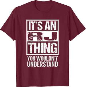 It's An RJ Thing You Wouldn't Understand T-Shirt - T-Shirt | Maroon