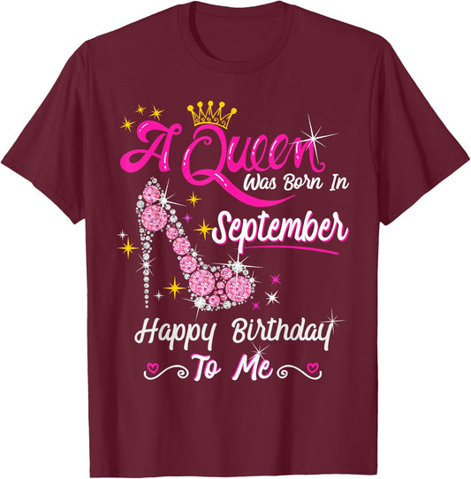 Queen was Born in September Cute Funny Happy Birthday Gift T-Shirt - T-Shirt | Maroon