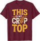 This is My Crop Top Shirt T-Shirt - T-Shirt | Maroon