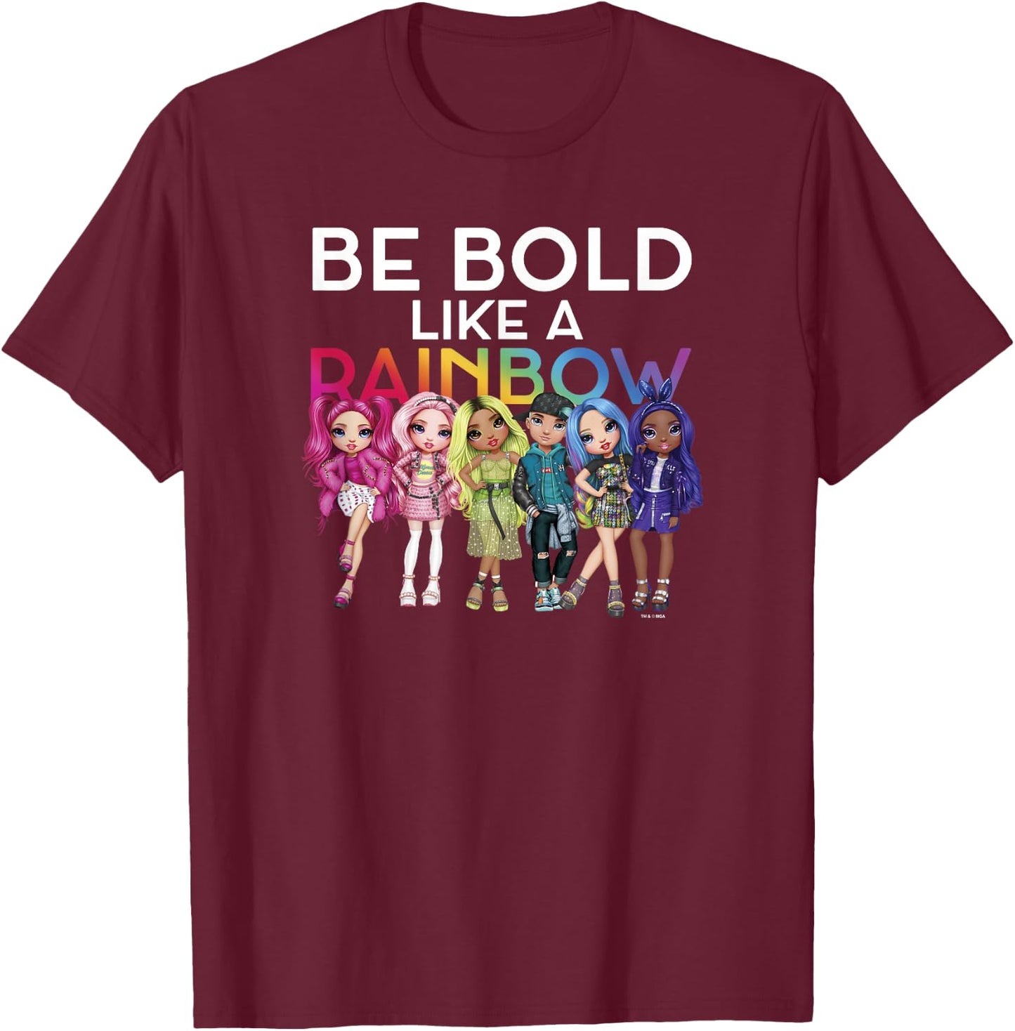 Rainbow High Be Bold Like A Rainbow Group Poster Small T-Shirt - T-Shirt | Maroon