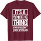 It's A Gretchen Thing You Wouldn't Understand T-Shirt - T-Shirt | Maroon