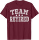 Retirement Gift, Team Retired Awesome Couples Retirement T-Shirt - T-Shirt | Maroon
