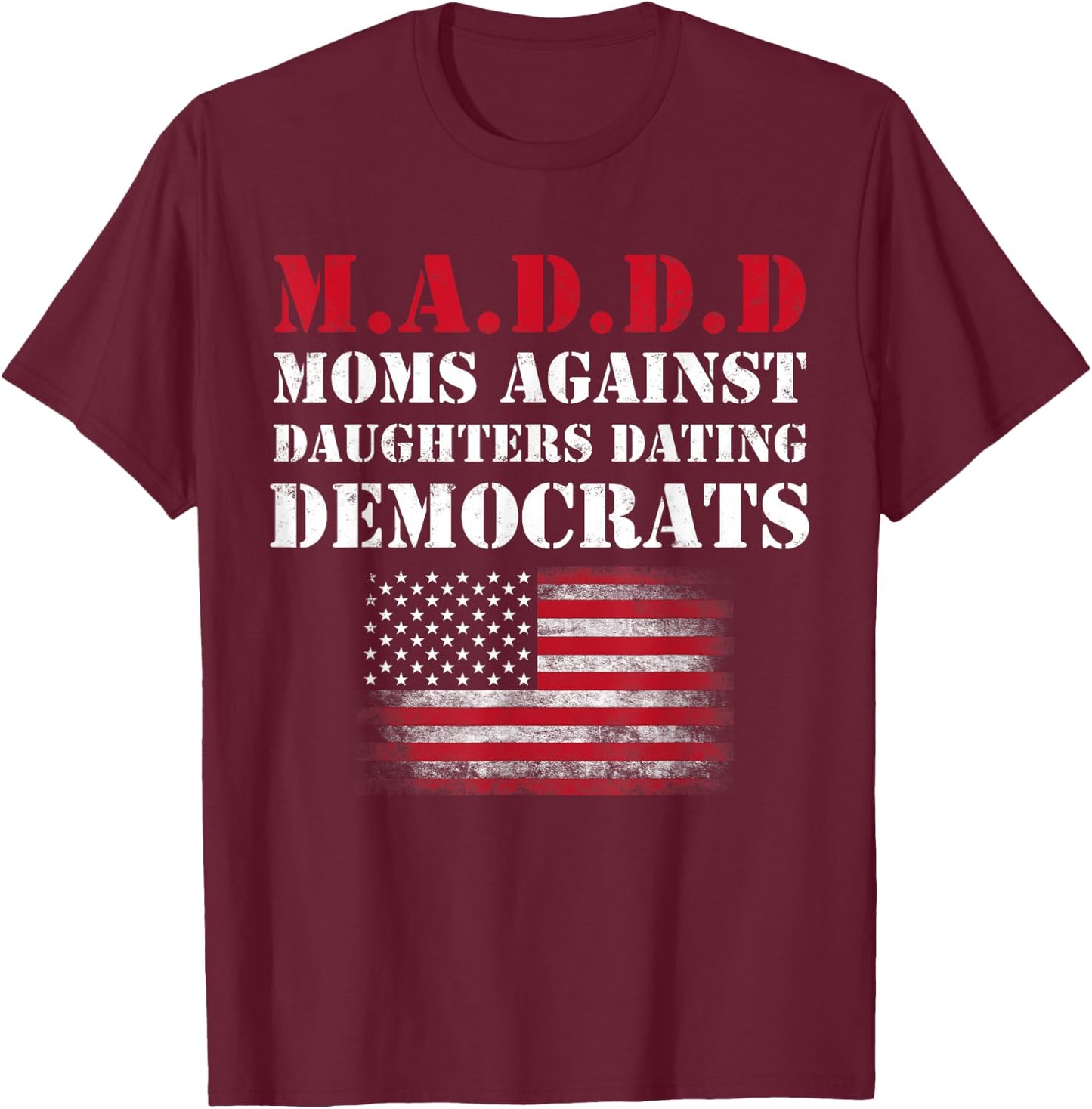 Republican Mom Against Daughter Dating Democrat Funny Mother T-Shirt - T-Shirt | Maroon