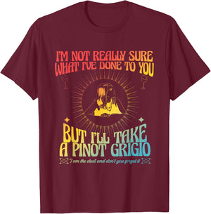 I'm Not Really Sure What I've Done to You T-Shirt - T-Shirt | Maroon