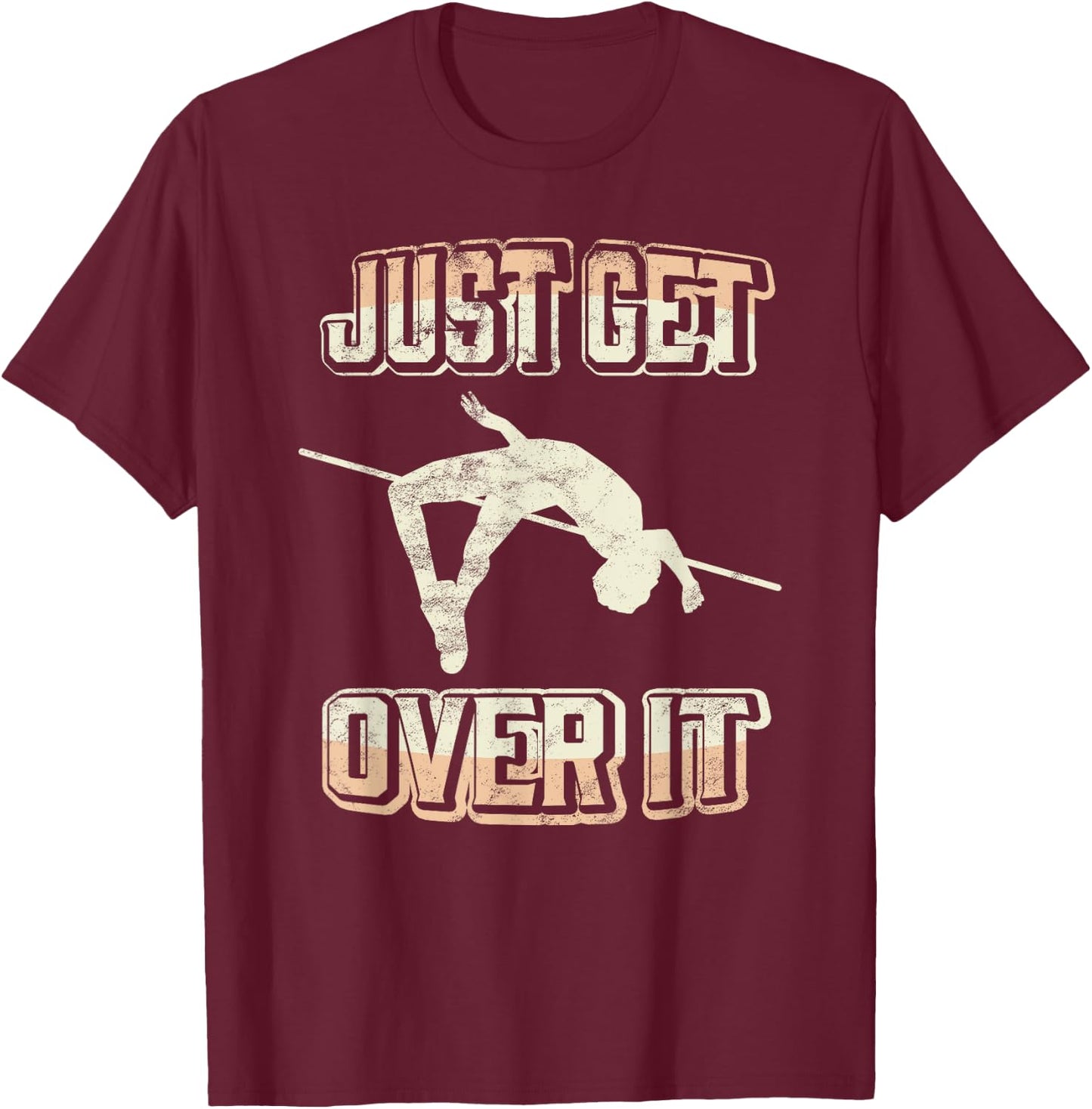 High Jump Just Get Over It - Vintage Retro Track And Field T-Shirt - T-Shirt | Maroon