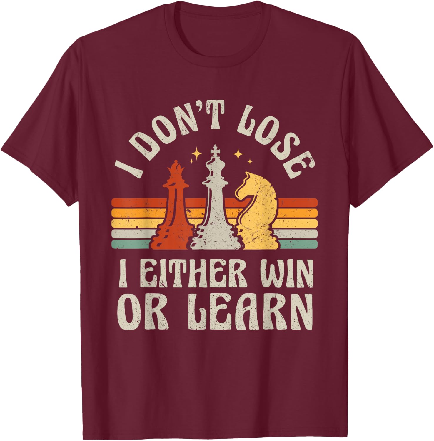 Chess Player Pieces Retro I Don't Lose I Either Win Or Learn T-Shirt - T-Shirt | Maroon