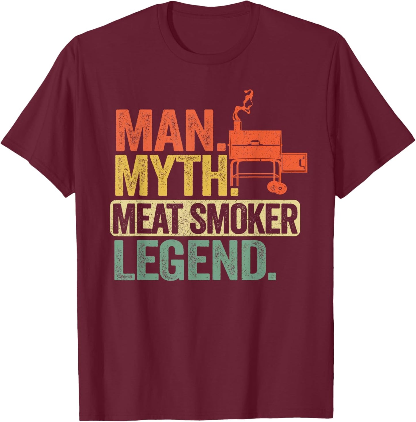 Man Myth Meat Smoker Legend Dad Grillfather BBQ Meat Smoking T-Shirt - T-Shirt | Maroon