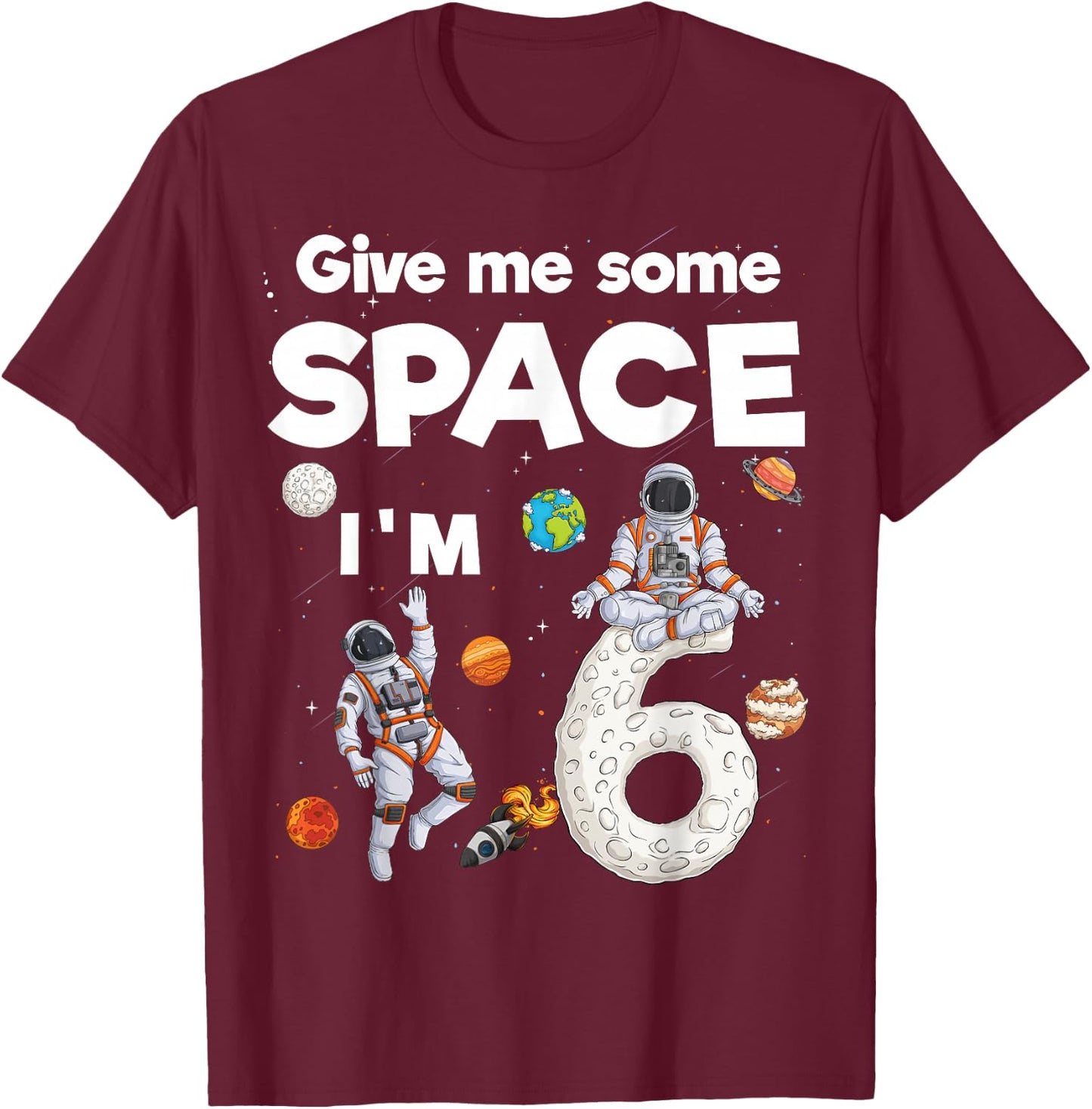 Outer Space Astronaut Planets Six Year Old 6th Birthday Kids T-Shirt - T-Shirt | Maroon