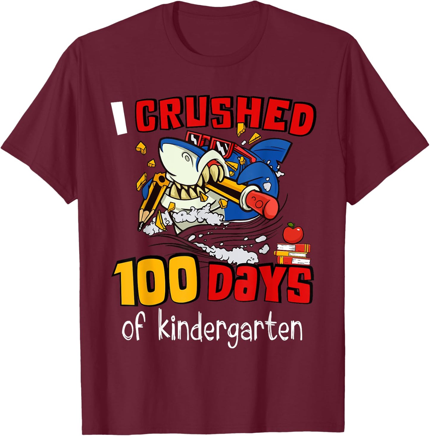 I Crushed 100 Days Of Kindergarten Shark Happy 100th Day T-Shirt - T-Shirt | Maroon