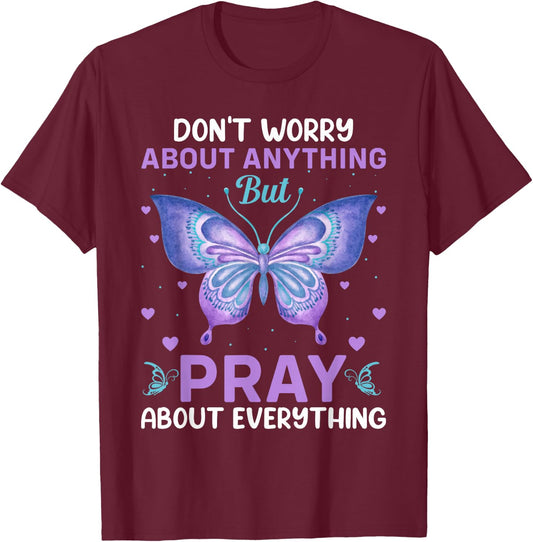 Don't Worry About Anything Pray About Everything Bible Verse T-Shirt - T-Shirt | Maroon