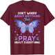 Don't Worry About Anything Pray About Everything Bible Verse T-Shirt - T-Shirt | Maroon