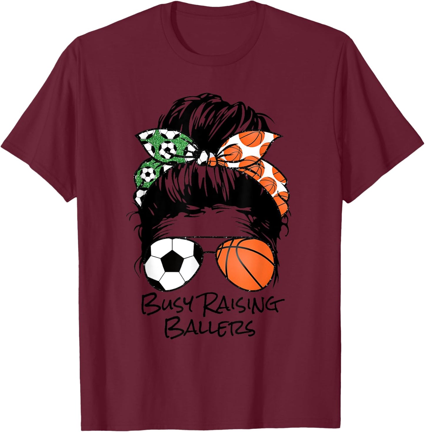 Busy Raising Ballers messy bun women's basketball soccer mom T-Shirt - T-Shirt | Maroon