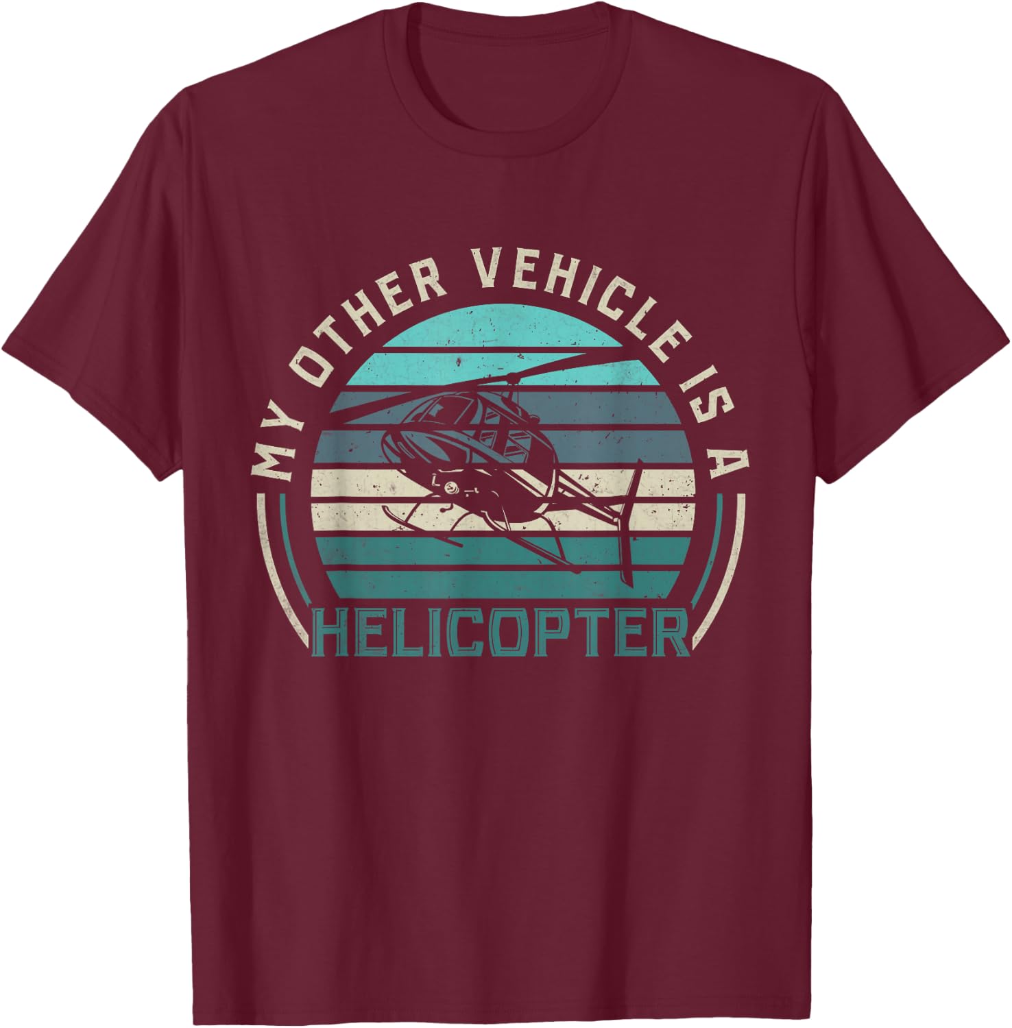 My Other Vehicle is A Helicopter | Funny Helicopter Pilots T-Shirt - T-Shirt | Maroon