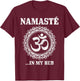 Namaste In My Bed Funny Yoga Om Buddhism Buddha Yogi T-Shirt - T-Shirt | Maroon