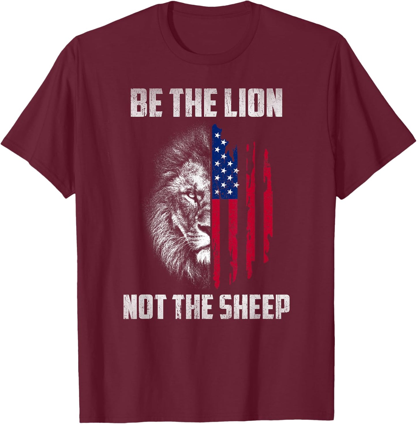 Be The Lion Not The Sheep Patriotic Men Women Kid Veteran T-Shirt - T-Shirt | Maroon