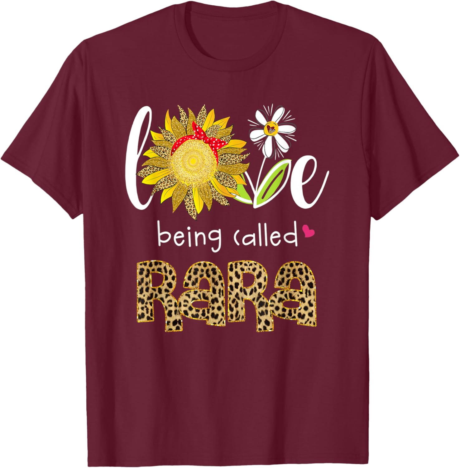 Love Being Called Rara Sunflower Mothers Day T-Shirt - T-Shirt | Maroon