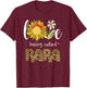 Love Being Called Rara Sunflower Mothers Day T-Shirt - T-Shirt | Maroon