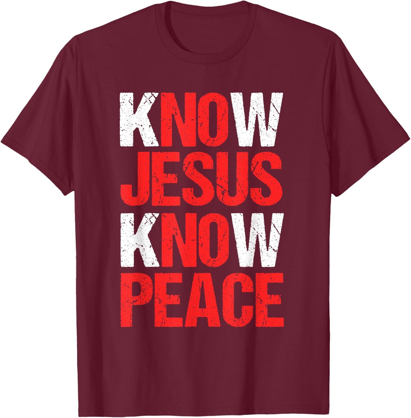 Know Jesus Know Peace Christian Faith Religious Pastor Gift T-Shirt - T-Shirt | Maroon