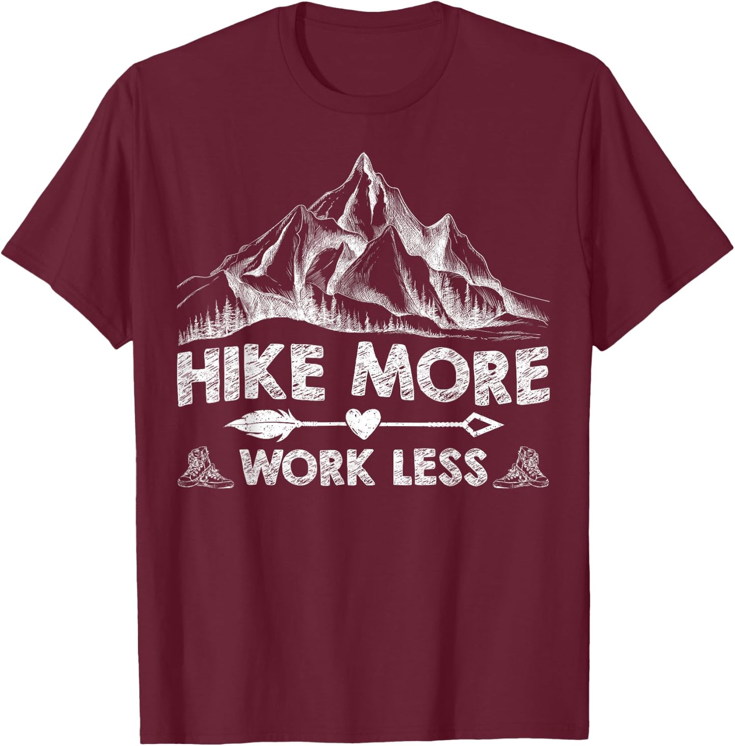 Hike More Work Less Funny Hiking Shirt Mountain Hike Lovers T-Shirt - T-Shirt | Maroon
