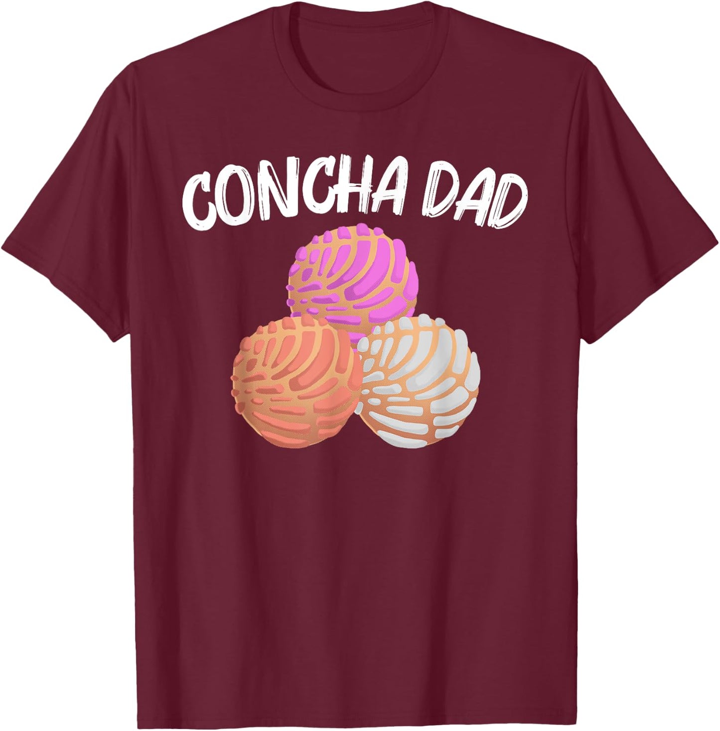 Cool Concha For Dad Papa Pan Dulce Latin Mexican Bread Food T-Shirt - T-Shirt | Maroon