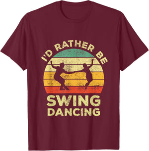 Swing Dance Vintage Retro Gift Id Rather Be Swing Dancing T-Shirt - T-Shirt | Maroon