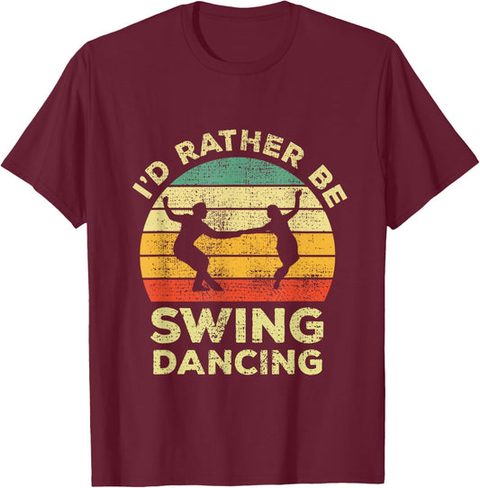 Swing Dance Vintage Retro Gift Id Rather Be Swing Dancing T-Shirt - T-Shirt | Maroon