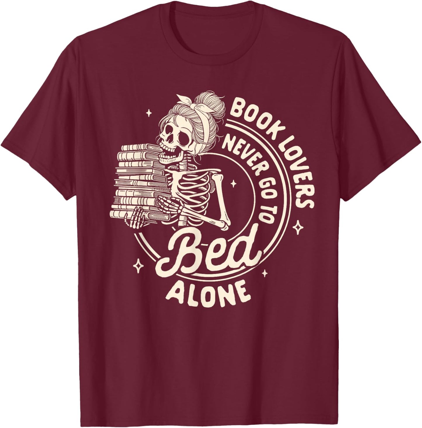 Reading Book Bookish Book Lovers Never Go To Bed Alone T-Shirt - T-Shirt | Maroon