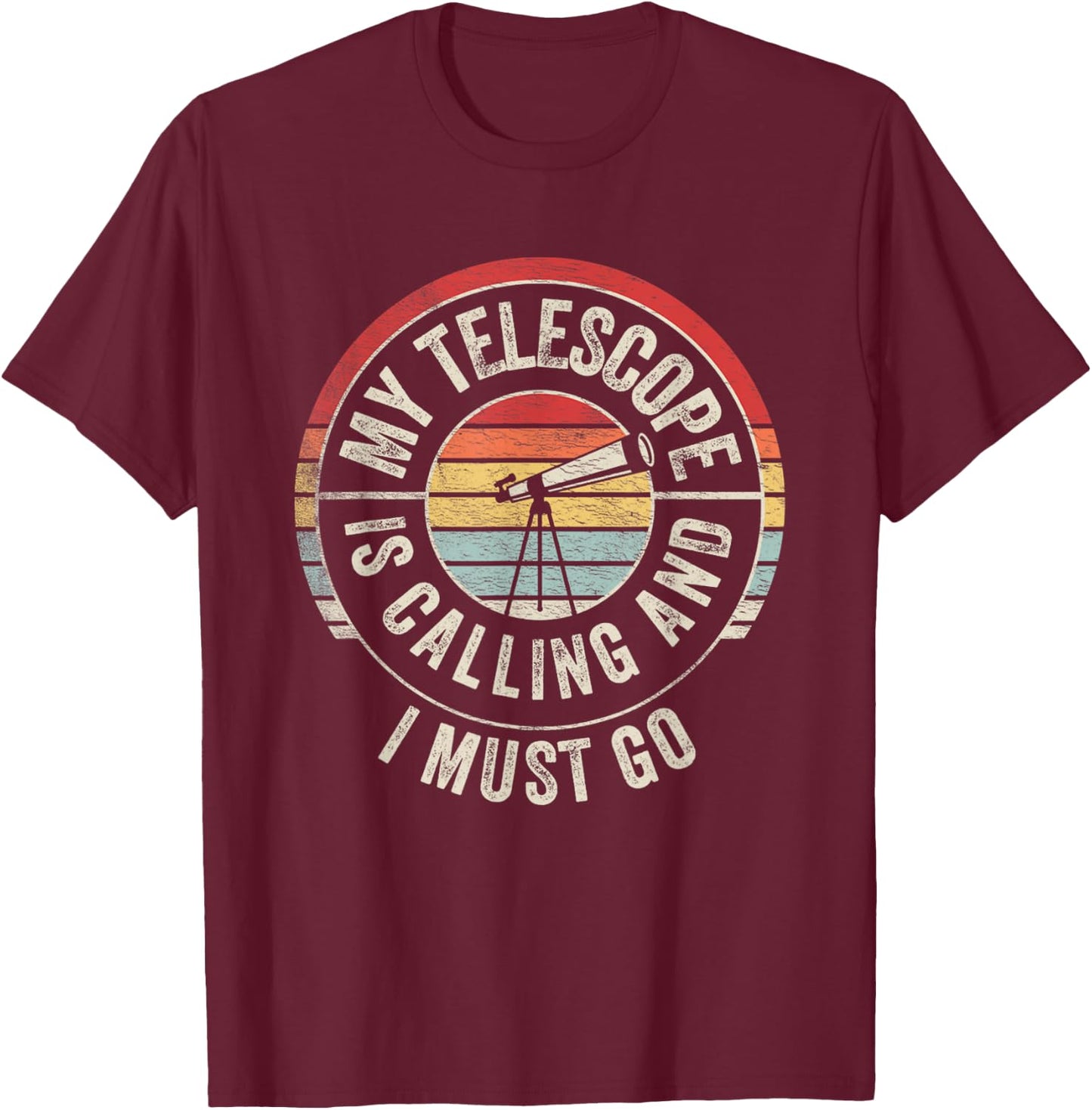 Vintage My Telescope Is Calling And I Must Go Science Lover T-Shirt - T-Shirt | Maroon