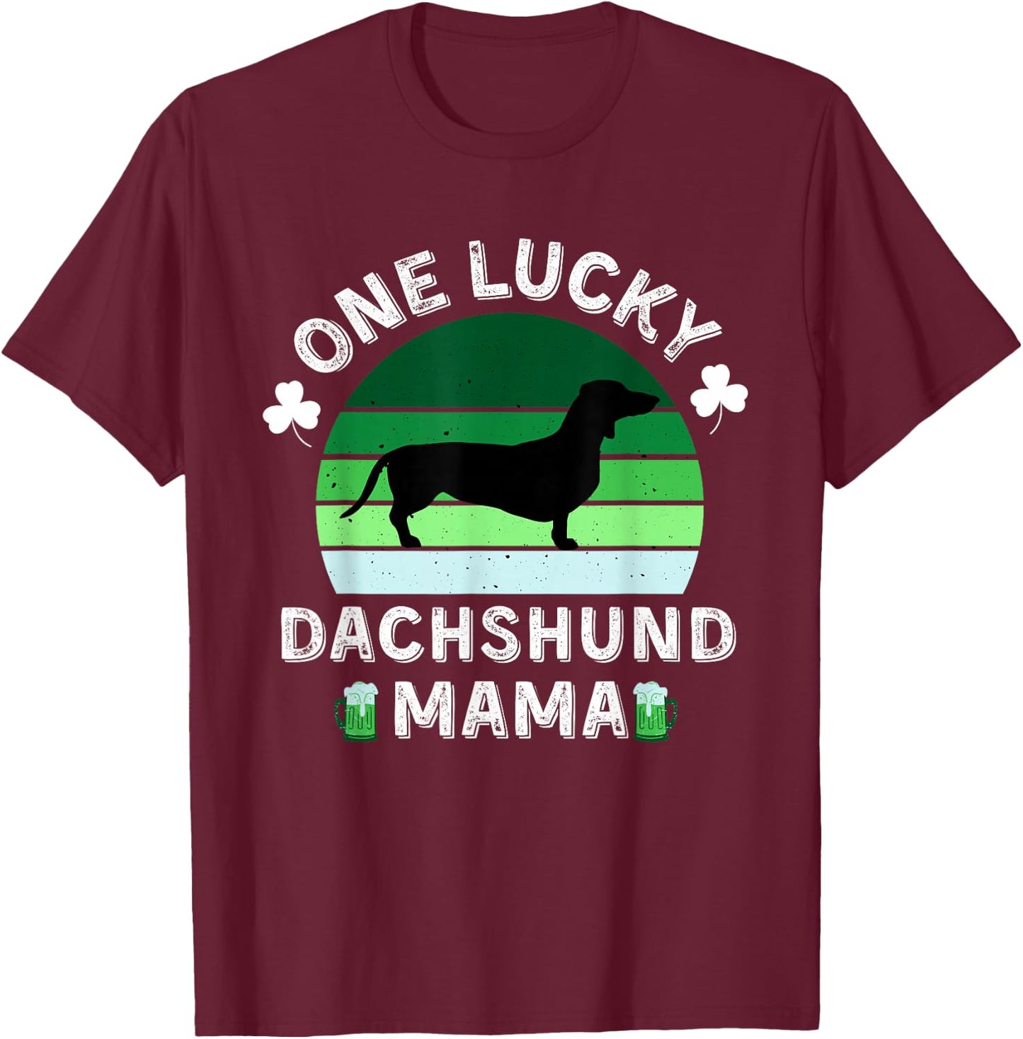 One Lucky Dachshund Mama Funny St Patrick's Day Women T-Shirt - T-Shirt | Maroon