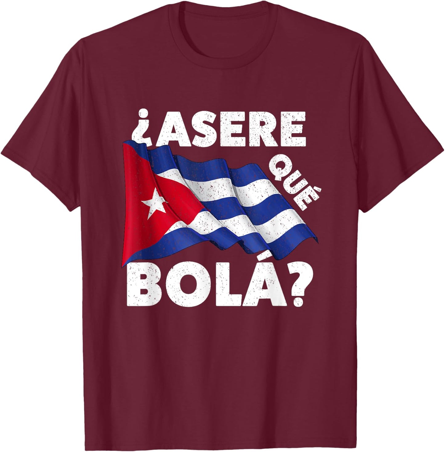 Cool Cuban Flag w/ Funny Cuban Saying Spanish Greeting T-Shirt - T-Shirt | Maroon