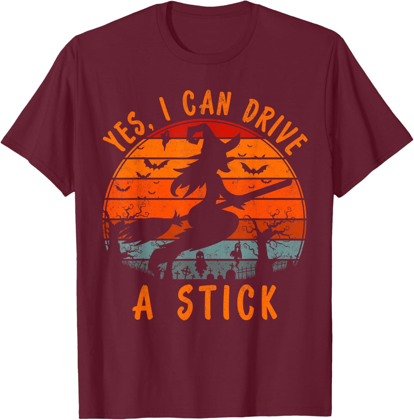 Yes I Can Drive a Stick Gift Scary Halloween Witch Costume T-Shirt - T-Shirt | Maroon