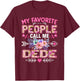 My Favorite People Call Me Dede Shirt Funny Mother's Day T-Shirt - T-Shirt | Maroon