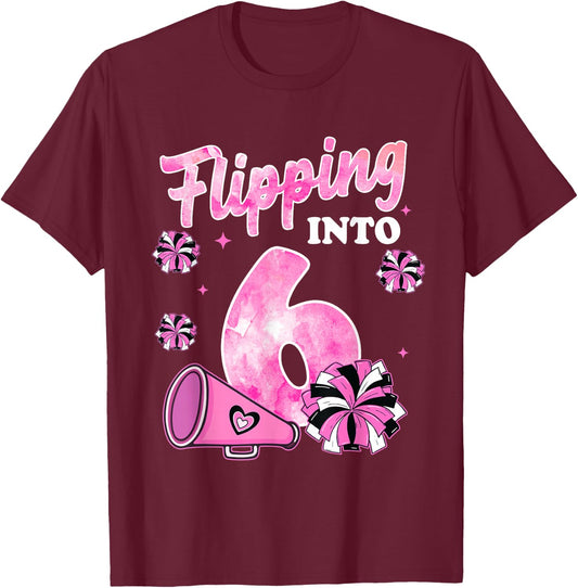Flipping Into 6 Years Old Cheerleading Girl 6th Birthday T-Shirt - T-Shirt | Maroon