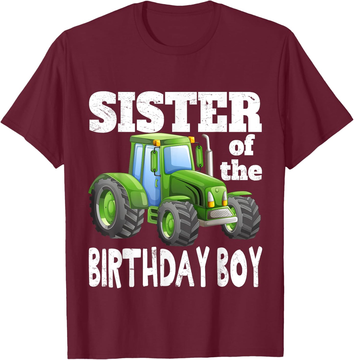 Sister of Birthday Boy Kids Farm Tractor Party Shirt Idea T-Shirt - T-Shirt | Maroon