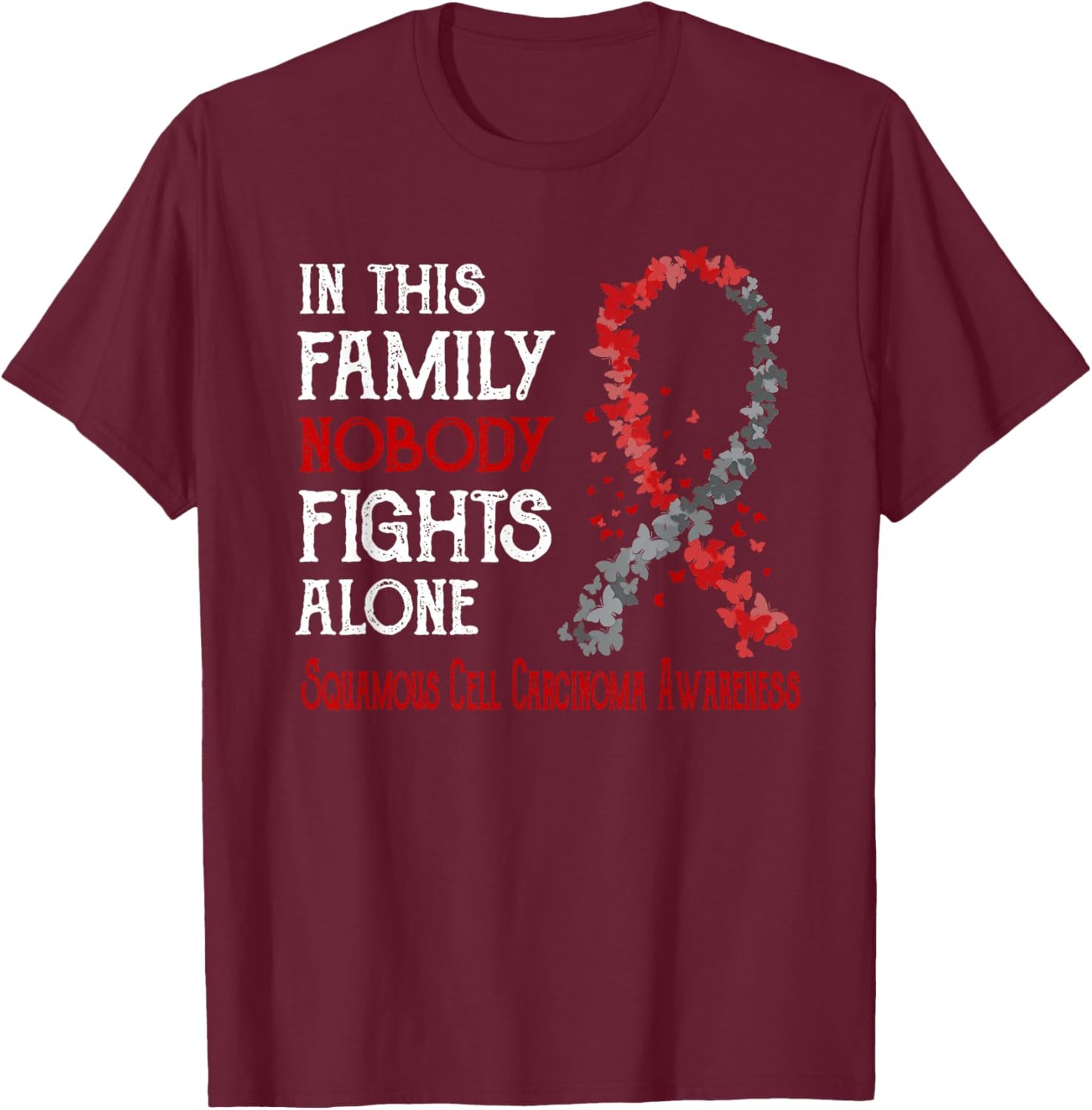 In This Family Nobody Fights Alone Squamous Cell Carcinoma T-Shirt - T-Shirt | Maroon