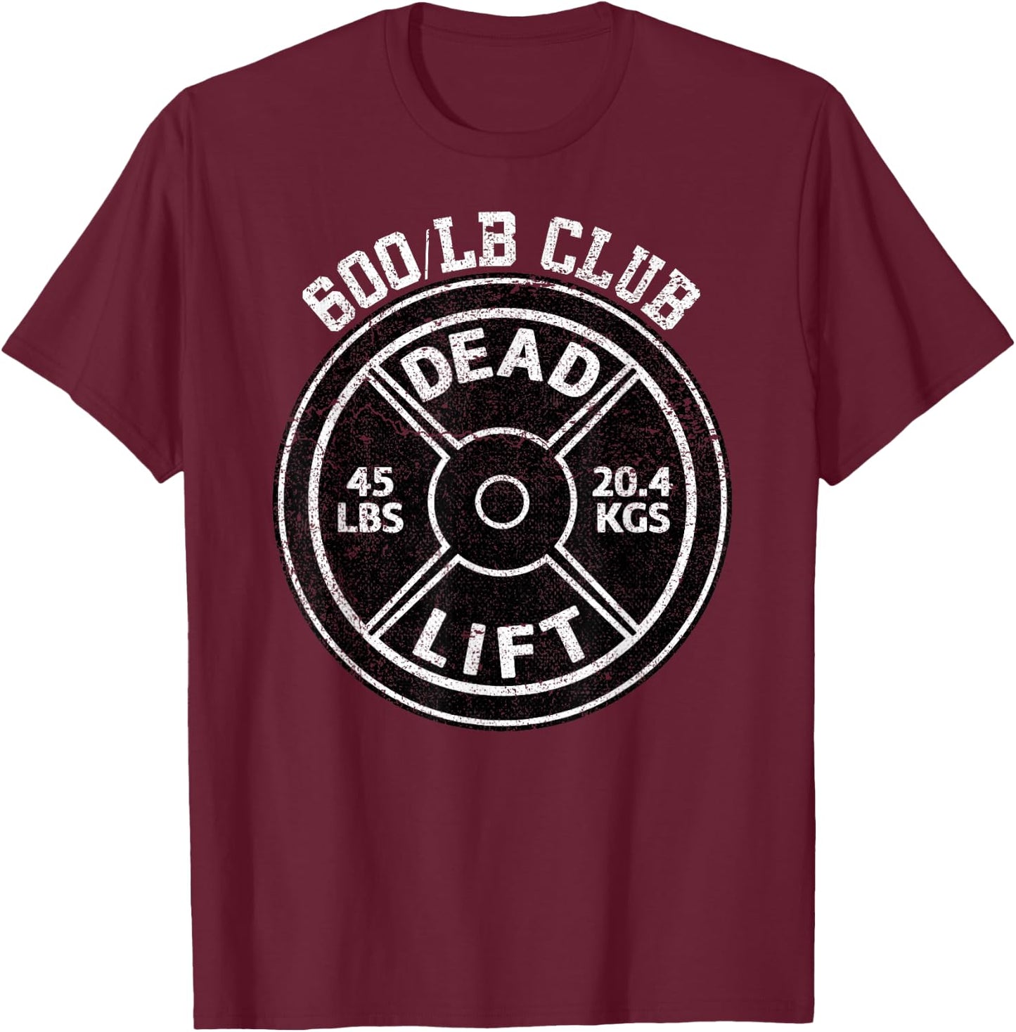 600 Lbs Pound Dead Lift Club Gym Weightlifting Powerlift T-Shirt - T-Shirt | Maroon