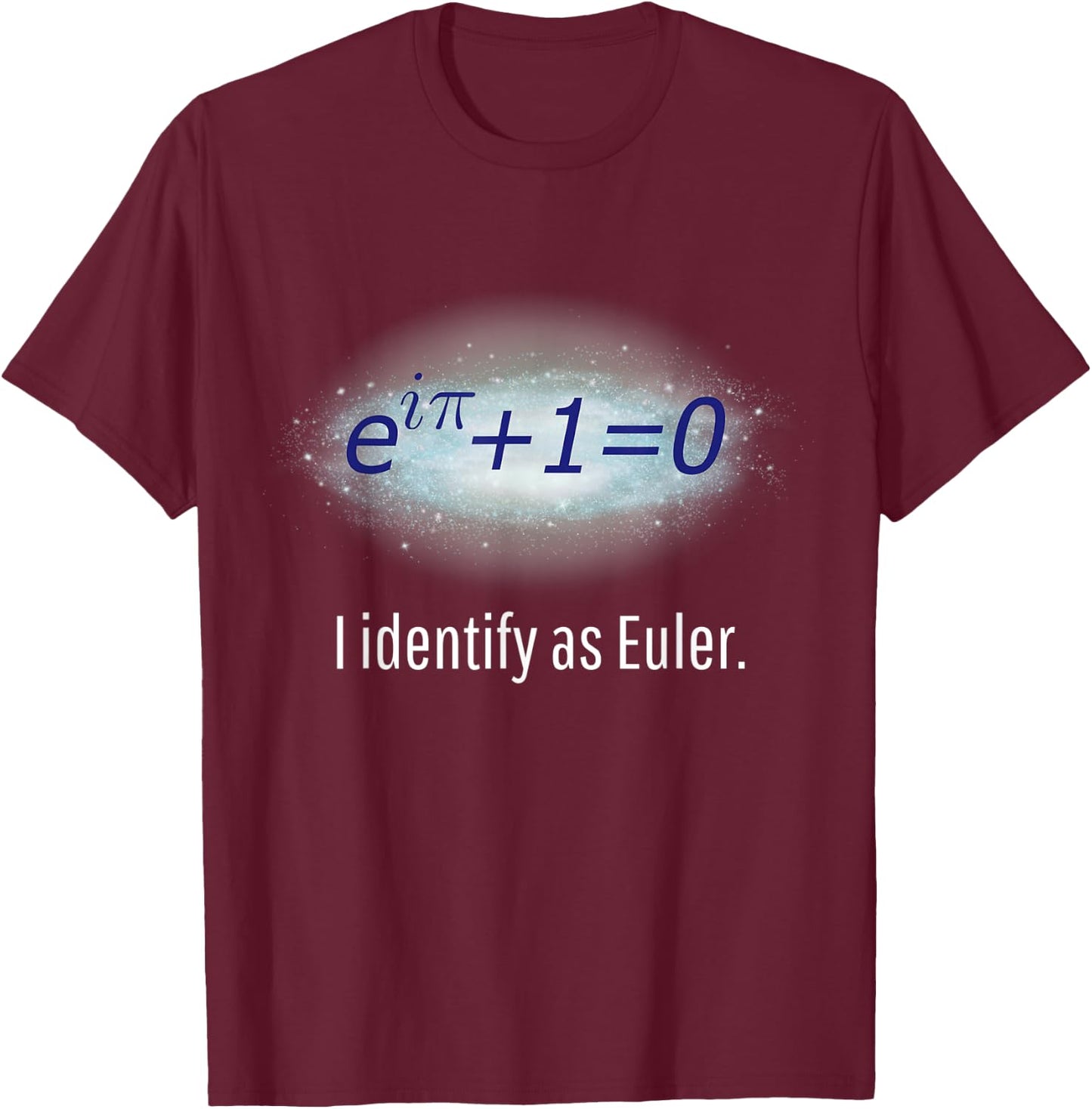 Funny I Identify as Euler Math Equation Euler's Identity T-Shirt - T-Shirt | Maroon