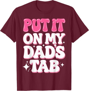 Put It On My Dad's Tab T-Shirt - T-Shirt | Maroon