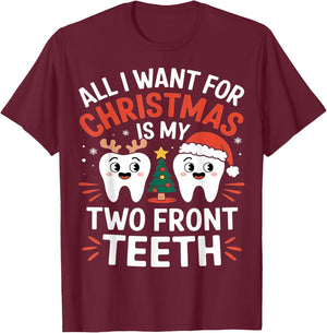 All I want for Christmas is My Two Front Teeth Funny T-Shirt - T-Shirt | Maroon