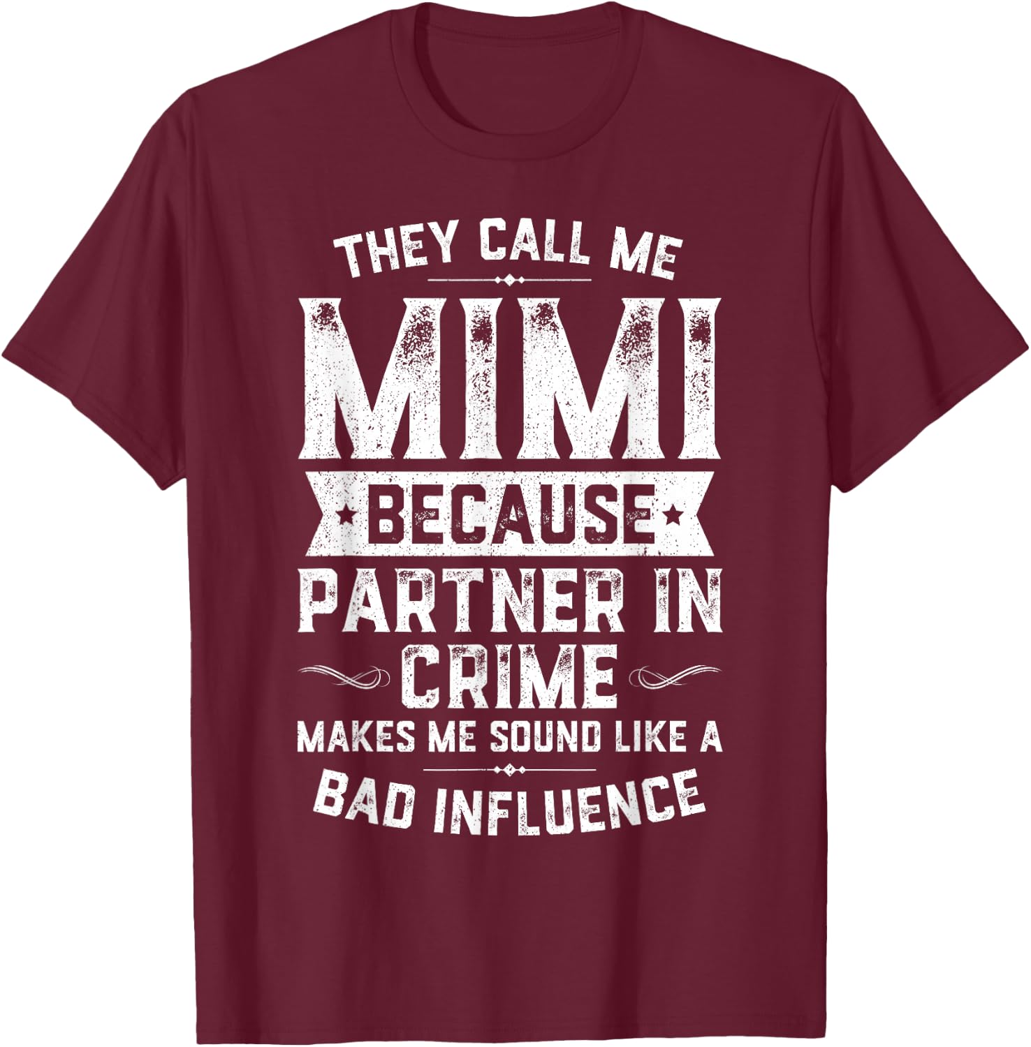 They Call Me Mimi Because Partner In Crime Shirt Mothers Day T-Shirt - T-Shirt | Maroon
