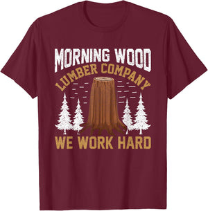 Morning-wood Lumber Company Camping Carpenter Adult Humor T-Shirt - T-Shirt | Maroon