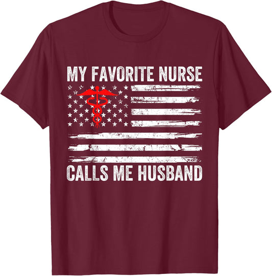 My Favorite Nurse Calls Me Husband American Flag Nurse Wife T-Shirt - T-Shirt | Maroon
