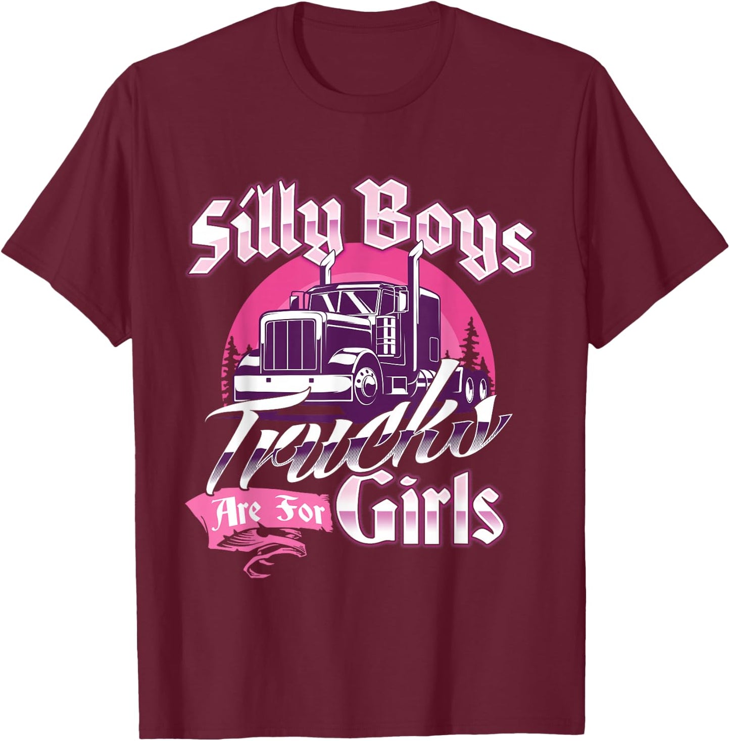 Trucks Are For Girls - Female Semi Truck Driver Truckers T-Shirt - T-Shirt | Maroon